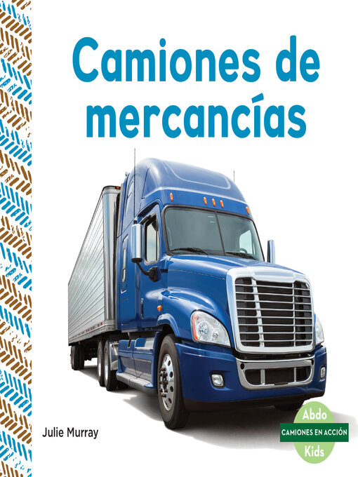 Title details for Camiones de mercancías (Freight Trucks) by Julie Murray - Available